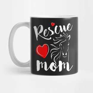 Horse Rescue Mom - gift for mom Mug